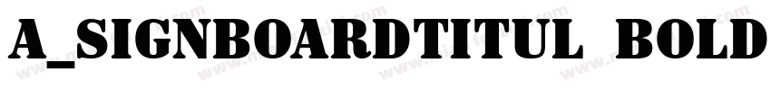 a_SignboardTitul Bold字体转换
